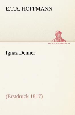 Ignaz Denner [German] 3842404514 Book Cover