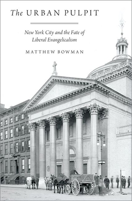 Urban Pulpit: New York City and the Fate of Lib... 0199977607 Book Cover