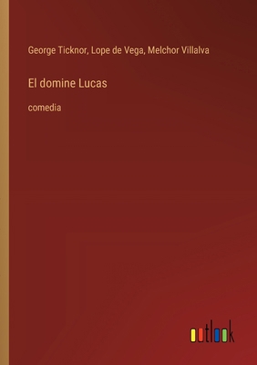 El domine Lucas: comedia [Spanish] 3368057391 Book Cover