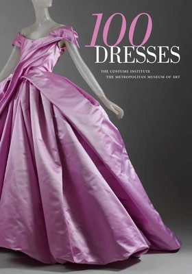 100 Dresses: The Costume Institute / The Metrop... B007YXTHTG Book Cover