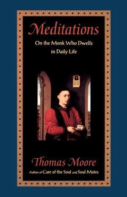 Meditations: On the Monk Who Dwells in Daily Life 0060927003 Book Cover