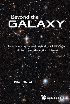 Beyond the Galaxy: How Humanity Looked Beyond O... 9814667234 Book Cover