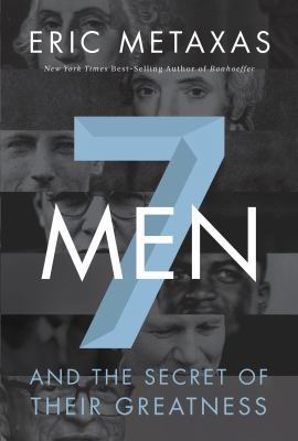 7 Men: And the Secret of Their Greatness 0718030958 Book Cover