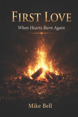 First Love: When Hearts Burn Again B0GZ7KFXL5 Book Cover