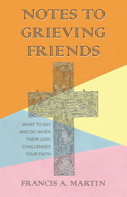 Notes To Grieving Friends 1725255308 Book Cover