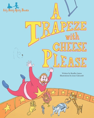 A Trapeze with Cheese Please B0CHLC1KC7 Book Cover