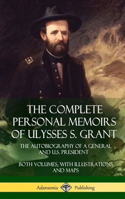 The Complete Personal Memoirs of Ulysses S. Gra... 1387894897 Book Cover