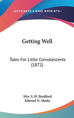 Getting Well: Tales For Little Convalescents (1... 0548976988 Book Cover