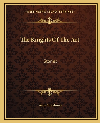 The Knights Of The Art: Stories 1162669837 Book Cover