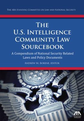 The U.S. Intelligence Community Law Sourcebook:... 1604429798 Book Cover