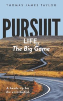 Pursuit: LIFE, The Big Game: A Heads-up for The... 1088066305 Book Cover