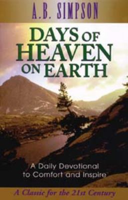 Days of Heaven on Earth: A Daily Devotional to ... 1600660126 Book Cover