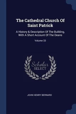 The Cathedral Church Of Saint Patrick: A Histor... 1377298248 Book Cover