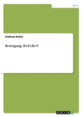 Bewegung. B+E+B=V [German] 3656652058 Book Cover