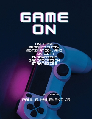 Game On: Revolutionizing our Environments throu... B0CRPKJYDD Book Cover