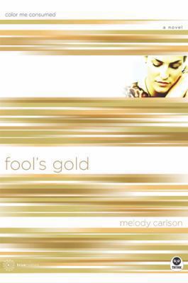 Fool's Gold: Color Me Consumed (TrueColors Seri... B00AKQA9LY Book Cover