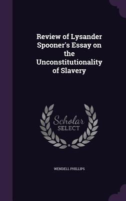Review of Lysander Spooner's Essay on the Uncon... 1359567984 Book Cover