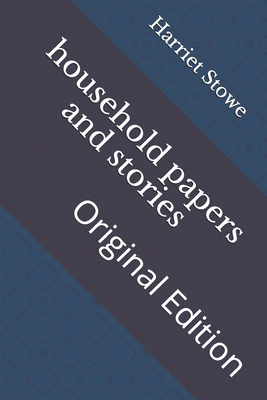 household papers and stories: Original Edition B092PKQ3D6 Book Cover