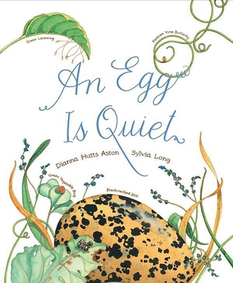 An Egg Is Quiet: (Picture Book, Kids Book about... 1452131481 Book Cover