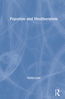 Populism and Neoliberalism 0367428563 Book Cover