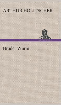 Bruder Wurm [German] 3849534669 Book Cover