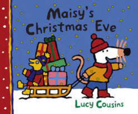 Maisy: Maisy's Christmas Eve 1406344524 Book Cover