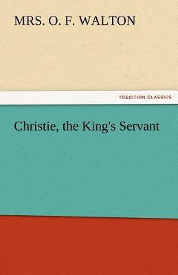 Christie, the King's Servant 3842426119 Book Cover