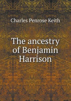 The ancestry of Benjamin Harrison 5518688873 Book Cover