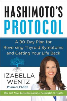 Hashimoto's Protocol: A 90-Day Plan for Reversi... 006257129X Book Cover