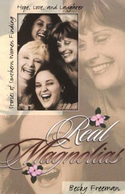 Real Magnolias: Stories of Southern Women Findi... 0785275673 Book Cover