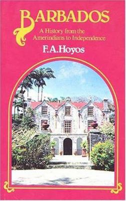 Barbados: A History from the Amerindians to Ind... 0333238192 Book Cover
