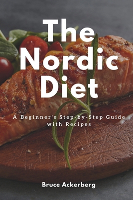 The Nordic Diet: A Beginner's Step-by-Step Guid... 179578153X Book Cover