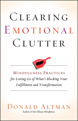 Clearing Emotional Clutter: Mindfulness Practic... 1608683648 Book Cover