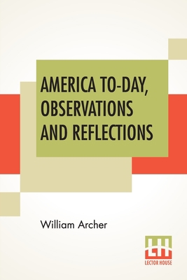 America To-Day, Observations And Reflections 9389821053 Book Cover