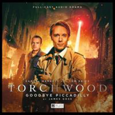 Torchwood - 22 Goodbye Piccadilly 1787034674 Book Cover