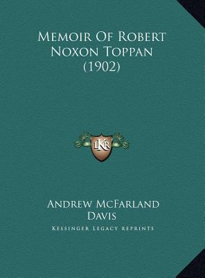 Memoir Of Robert Noxon Toppan (1902) 1169391540 Book Cover