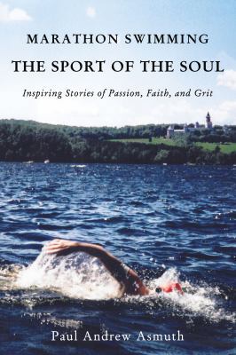 Marathon Swimming the Sport of the Soul: Inspir... 1595557792 Book Cover