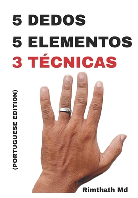 5 Dedos, 5 Elementos: 3 Técnicas: Portuguese Ed... [Portuguese] B0FKCW3N96 Book Cover