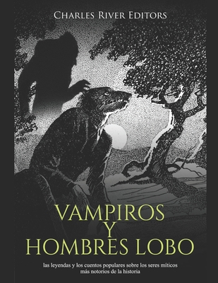 Vampiros y hombres lobo: las leyendas y los cue... [Spanish] B08JZWNLM2 Book Cover