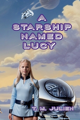 A Starship Named Lucy B0FFQNSKVX Book Cover
