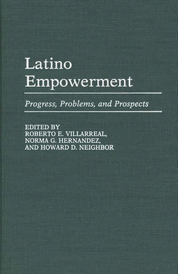 Latino Empowerment: Progress, Problems, and Pro... 0313263477 Book Cover