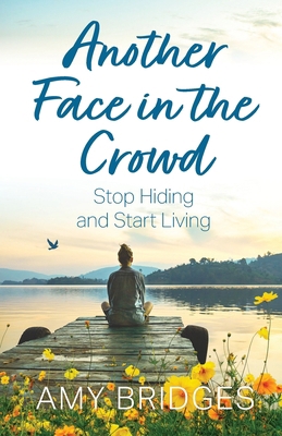 Another Face in the Crowd: Stop Hiding and Star... B0CZPQSRVF Book Cover