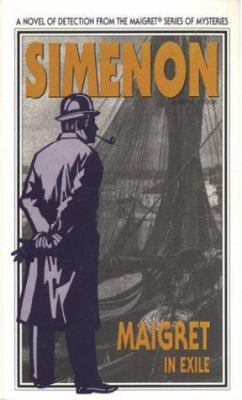 Maigret in Exile (Maigret Series of Mystery Nov... 0156551365 Book Cover