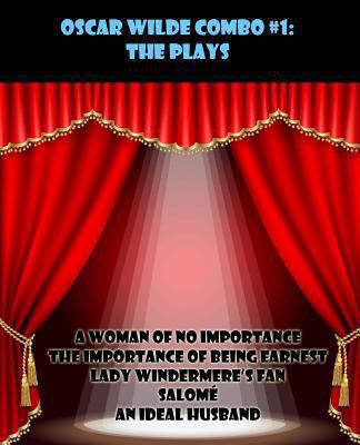 Oscar Wilde Combo #1: The Plays: A Woman of No ... 1492164585 Book Cover