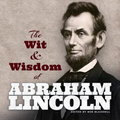 Abraham Lincoln's Wit & Wisdom 0486499979 Book Cover