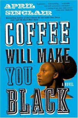 Coffee Will Make You Black: A Novel 0380724596 Book Cover