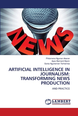 Artificial Intelligence in Journalism: Transfor... 3330024518 Book Cover