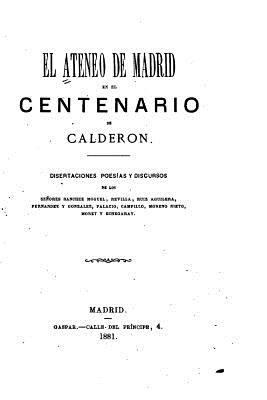 El Ateneo de Madrid en el Centenario de Calderon [Spanish] 1532789521 Book Cover