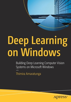 Deep Learning on Windows: Building Deep Learnin... 1484264304 Book Cover