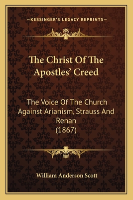 The Christ Of The Apostles' Creed: The Voice Of... 116419917X Book Cover